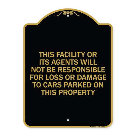 Signmission This Facility or Its Agents Will Not Be Responsible for Loss or Damage to Cars Parked, BG-1824-22819 A-DES-BG-1824-22819